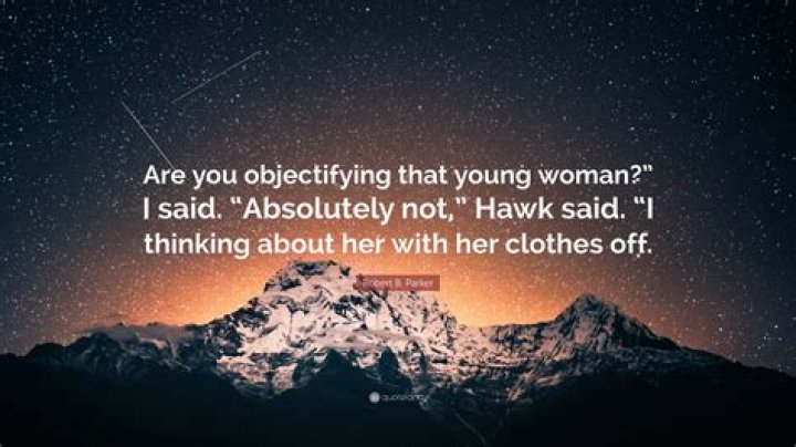 What is objectifying a woman?